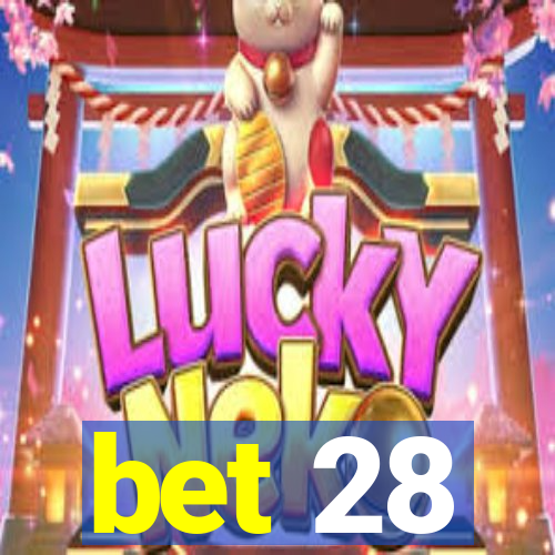 bet 28
